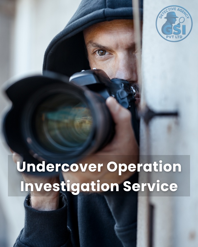 Undercover Operation Service in Delhi, Gurgaon, Noida, India.