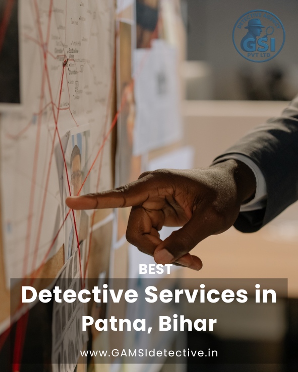Best Detective Agency in Patna, Bihar