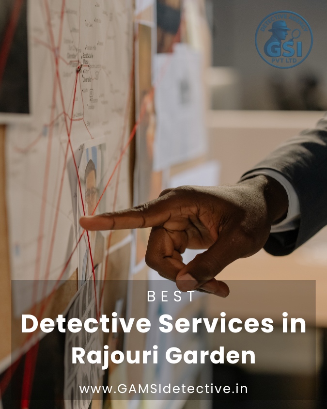 Best Detective Agency in Rajouri Garden, Delhi